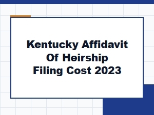 Kentucky Affidavit of Heirship Filing Cost 2023