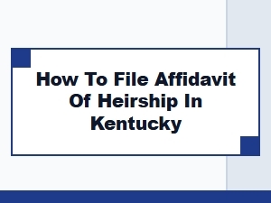 How to File Affidavit of Heirship in Kentucky