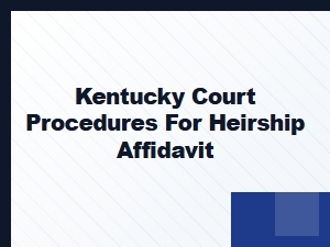 Kentucky Court Procedures for Heirship Affidavit
