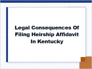 Legal Consequences of Heirship Affidavit in Kentucky