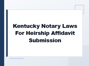 Kentucky Notary Requirements for Heirship Affidavit