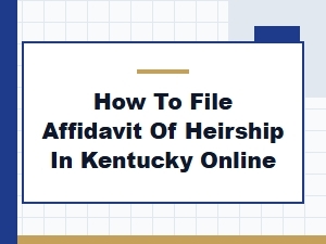 How to File Affidavit of Heirship in Kentucky Online