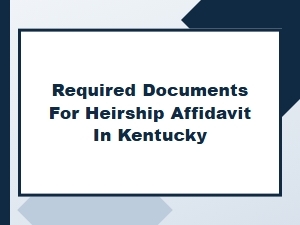 Required Documents for Heirship Affidavit in Kentucky