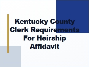 Kentucky County Clerk Heirship Affidavit Requirements