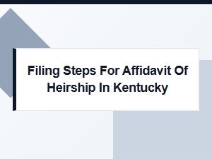 Filing Steps for Affidavit of Heirship in Kentucky Timeline