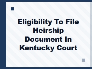 Who Can File Heirship Document in Kentucky